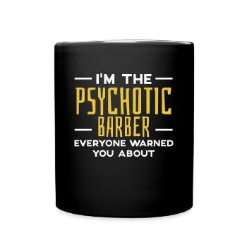 Au Psychotic Barber, tout le monde vous a mis en garde contre - Mug uni - noir - Devant