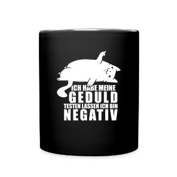 Ich habe meine Geduld testen lassen bin negativ - Tasse einfarbig - Schwarz - Vorne