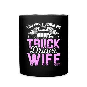 I have a truck driver wife - Tasse einfarbig - Schwarz - Vorne