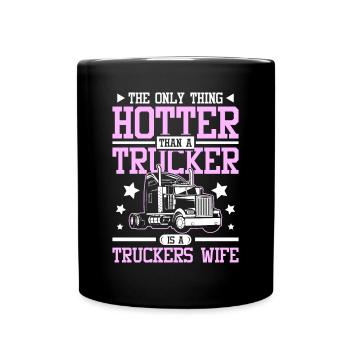 Hotter than a trucker is a truckers wife - Full Colour Mug - black - Front