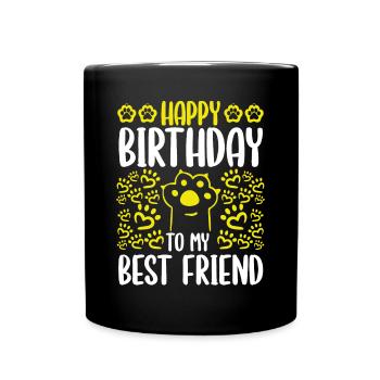 Happy Birthday Best Friend Mom Cat Dad Birthday - Tasse einfarbig - Schwarz - Vorne