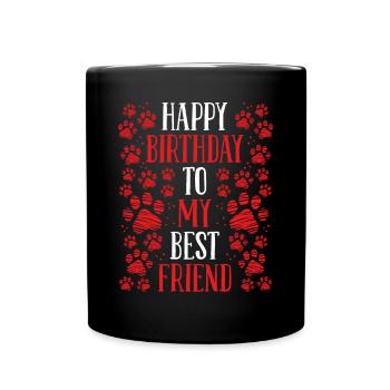 Birthday Dogs Dog Lover Dog Mom Birthday Dog Dad - Tasse einfarbig - Schwarz - Vorne