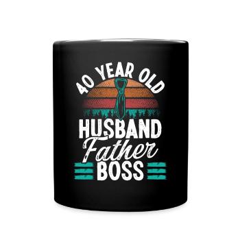 40 Year Old Husband Father Boss 40 Birthday Dad - Tasse einfarbig - Schwarz - Vorne