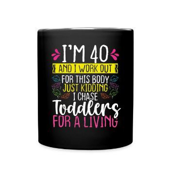 40 Birthday Daycare Provider Toddlers 40 Years Old - Full Colour Mug - black - Front