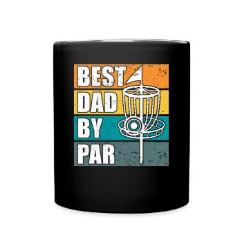Disc Golf Dad by Par Disc Golfen Papa - Tasse einfarbig - Schwarz - Vorne