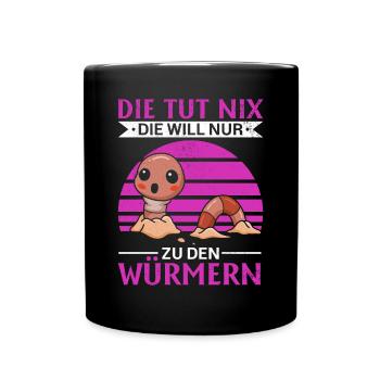 Die Tut Nix Die Will Nur Zu Den Würmern - Tasse einfarbig - Schwarz - Vorne