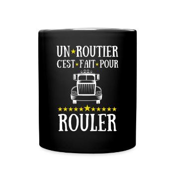 un routier c est fait pour rouler - Mug uni - noir - Devant