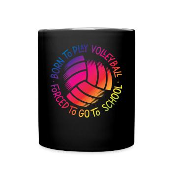 Volleyball Player Team Born To - Full Colour Mug - black - Front