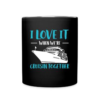 I Love It When We´re Crusing Together Shirt - Tasse einfarbig - Schwarz - Vorne