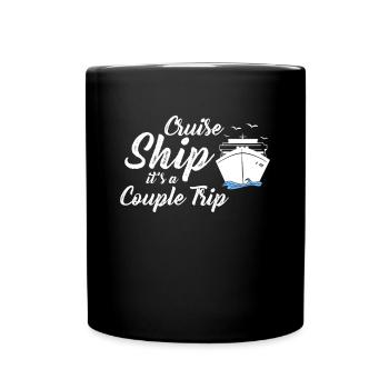 Cruise Ship It´s A Couple Trip Shirt Kreuzfahrt - Full Colour Mug - black - Front