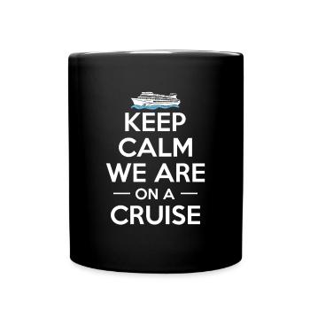 Keep Calm We Are On A Cruise Shirt Gift - Full Colour Mug - black - Front