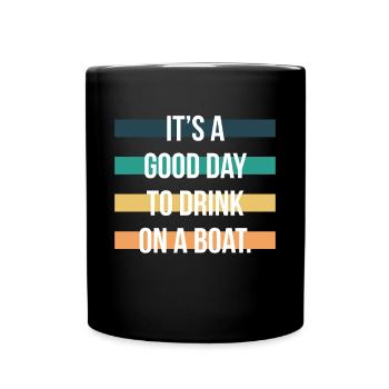 It´s A Good Day To Drink On A Board Kreuzfahrt - Tasse einfarbig - Schwarz - Vorne