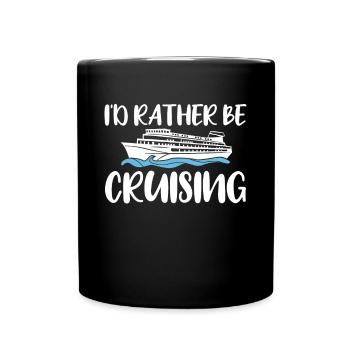 I ́d Rather Be Cruising Shirt Cruise Gift - Full Colour Mug - black - Front