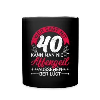 Vierzigster Geburtstag Geschenk 40 Damen - Tasse einfarbig - Schwarz - Vorne