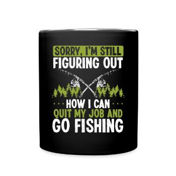 Fisherman How I can Quit my Job Funny Fisher - Full Colour Mug - black - Front