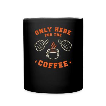 Coffee Coffee drinker Coffee lovers funny - Full Colour Mug - black - Front
