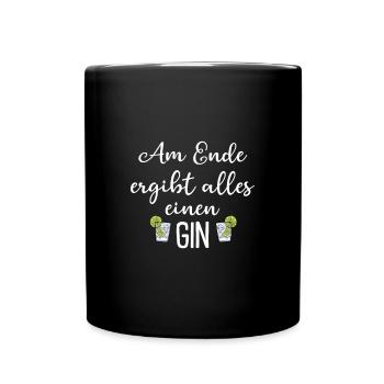 Am Ende ergibt alles einen Gin - Tasse einfarbig - Schwarz - Vorne