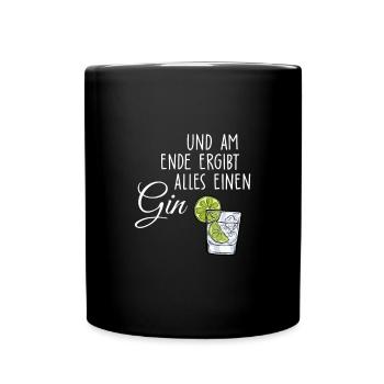 Und am Ende ergibt alles einen Gin - Tasse einfarbig - Schwarz - Vorne