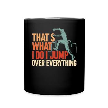 C’est ce que je fais je saute par-dessus tout Parkour - Mug uni - noir - Devant