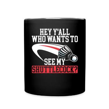 Qui veut voir mon joueur de badminton Shuttlecock - Mug uni - noir - Devant