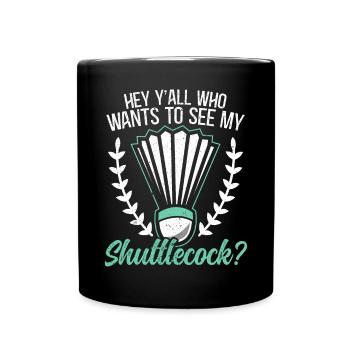 Qui veut voir mon joueur de badminton Shuttlecock - Mug uni - noir - Devant