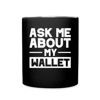 Crypto Art Aks Me About My Wallet - Full Colour Mug - black - Front