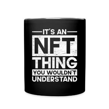 Crypto Art Non Fungible Token It's An NFT Thing - Full Colour Mug - black - Front