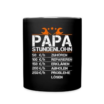 Vater Stundenlohn Witzig Geschenk Lustig Papa - Tasse einfarbig - Schwarz - Vorne