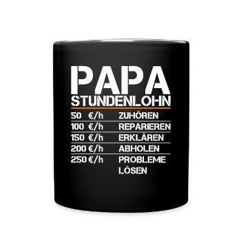 Papa Stundenlohn Witzig Lustiger Spruch Vater - Tasse einfarbig - Schwarz - Vorne