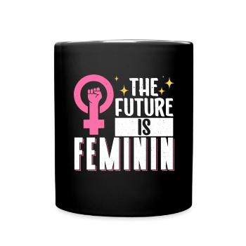 Feminist Womens Rights Female - Tasse einfarbig - Schwarz - Vorne