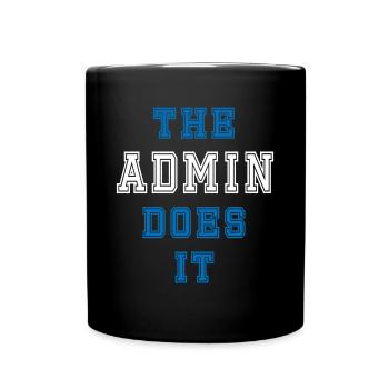 The Admin does it Admin Geschenk - Tasse einfarbig - Schwarz - Vorne