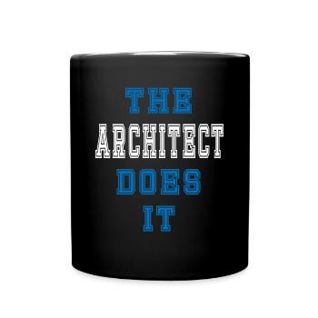 The Architekt does it Architekt Geschenk - Tasse einfarbig - Schwarz - Vorne