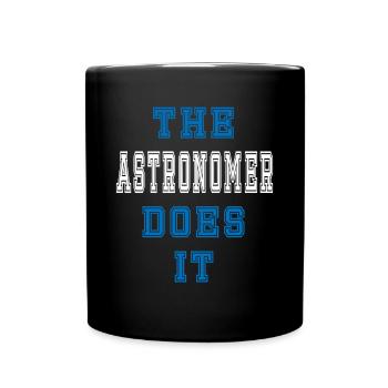 The Astronom does it Astronom Geschenk - Tasse einfarbig - Schwarz - Vorne