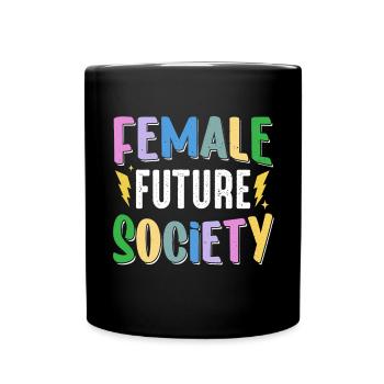 Feminist Womens Rights Female - Tasse einfarbig - Schwarz - Vorne