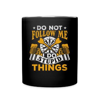 Don't Follow Me I Do Stupid Things Darts - Full Colour Mug - black - Front