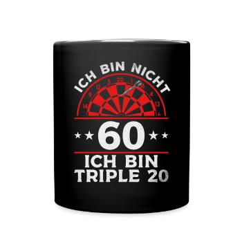 Ich bin nicht 60 Ich bin triple 20 - Dartspieler - Tasse einfarbig - Schwarz - Vorne
