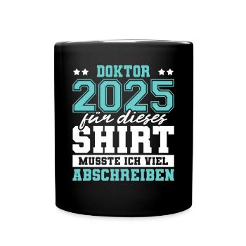 Doktor 2025 Doktorand Promotion Dissertation - Tasse einfarbig - Schwarz - Vorne