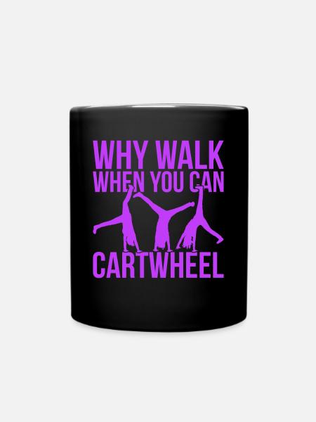 Why Walk When You Can Cartwheel - Tasse einfarbig - Schwarz