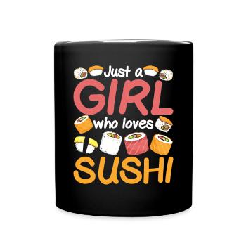 Just A Girl Who Loves Sushi - Tasse einfarbig - Schwarz - Vorne