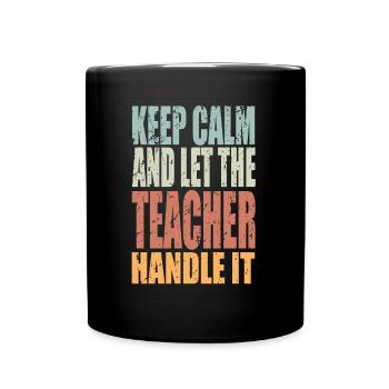 Keep Calm Teacher Saying Teacher Gift - Full Colour Mug - black - Front