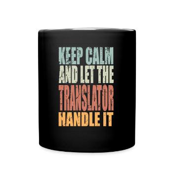 Restez calme Traducteur en disant cadeau de traducteur - Mug uni - noir - Devant