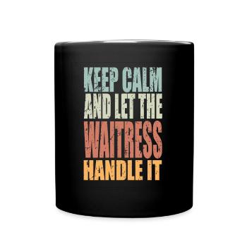 Keep Calm Bedienung Spruch Bedienung Geschenk - Tasse einfarbig - Schwarz - Vorne