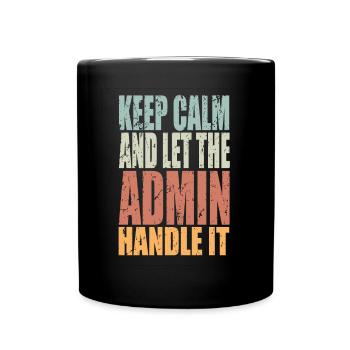 Keep Calm Admin Spruch Admin Geschenk - Tasse einfarbig - Schwarz - Vorne