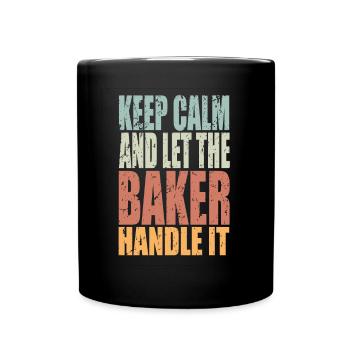Keep Calm Bäcker Spruch Bäcker Geschenk - Tasse einfarbig - Schwarz - Vorne