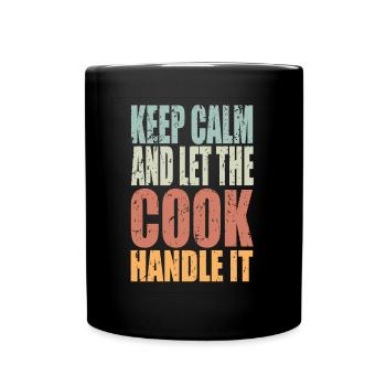 Keep Calm Koch Spruch Koch Geschenk - Tasse einfarbig - Schwarz - Vorne