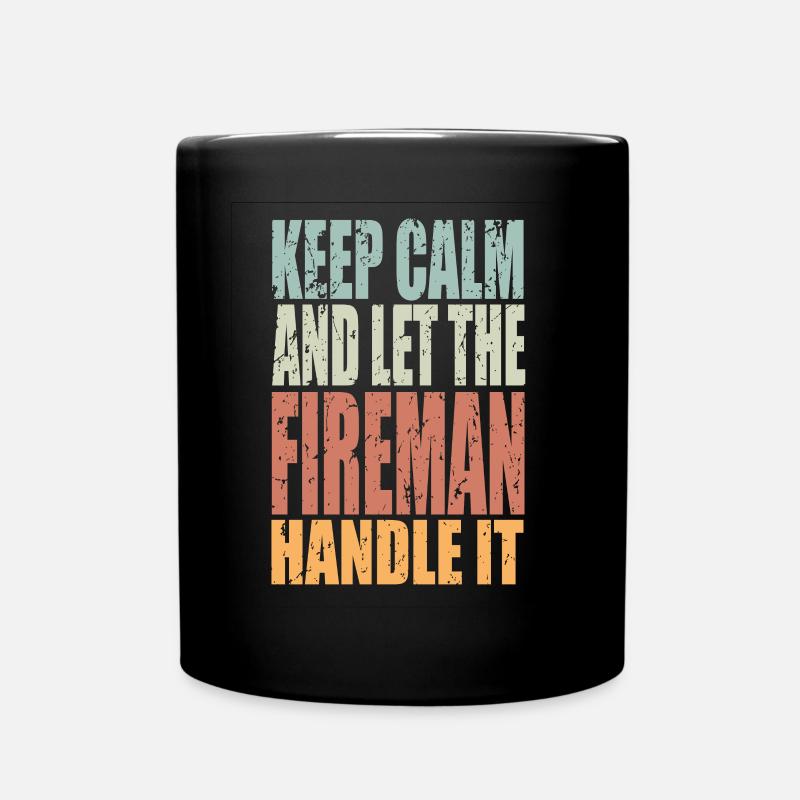 Keep Calm Feuerwehrmann Spruch Feuerwehrmann - Tasse einfarbig - Schwarz