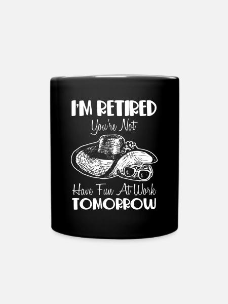 Retired Ruhestand Rente No Work - Tasse einfarbig - Schwarz
