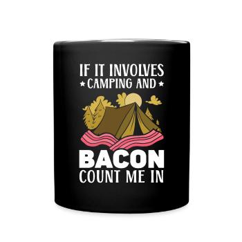 Si cela implique du camping et du bacon, comptez-moi dans - Mug uni - noir - Devant