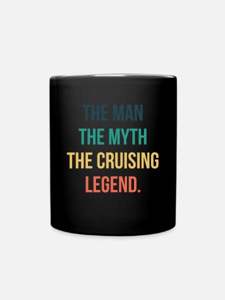 The Man The Myth The Cruising Legend Shirt - Tasse einfarbig - Schwarz