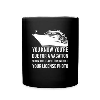 You Know You´re Due ... Kreuzfahrt Shirt Geschenk - Tasse einfarbig - Schwarz - Vorne